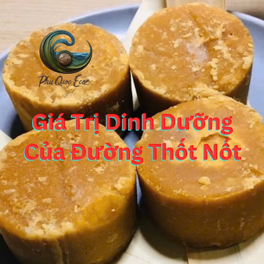 Đường Thốt Nốt Và Các Giá Trị Dinh Dưỡng